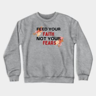 Feed your Faith Crewneck Sweatshirt